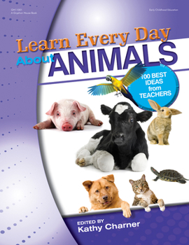 Paperback Learn Every Day about Animals: 100 Best Ideas from Teachers Book