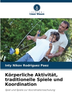 Paperback Körperliche Aktivität, traditionelle Spiele und Koordination [German] Book