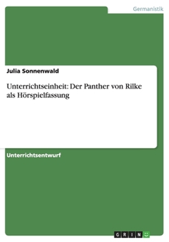 Paperback Unterrichtseinheit: Der Panther von Rilke als Hörspielfassung [German] Book