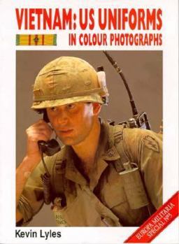 Vietnam: US Uniforms in Colour Photographs - Book #3 of the Europa Militaria