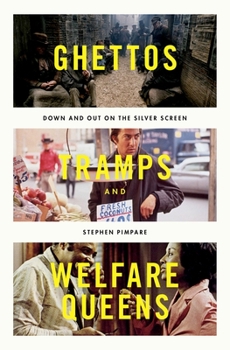 Hardcover Ghettos, Tramps, and Welfare Queens: Down and Out on the Silver Screen Book