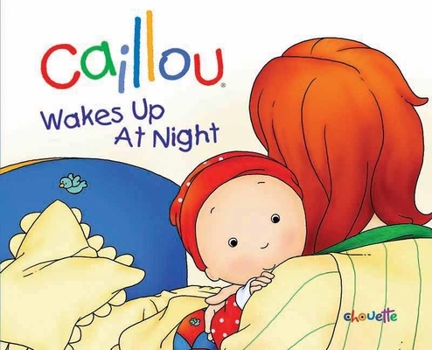 Hardcover Caillou: Wakes Up at Night Book
