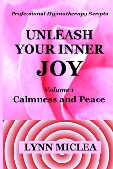 Paperback Unleash your Inner Joy Volume 1: Calmness and Peace Book