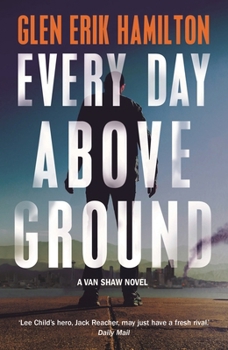 Every Day Above Ground: A Van Shaw Novel - Book #3 of the Van Shaw