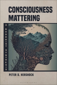 Hardcover Consciousness Mattering: A Buddhist Synthesis Book