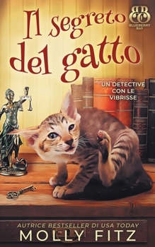 Il segreto del gatto (Un Detective Con Le Vibrisse) (Italian Edition)