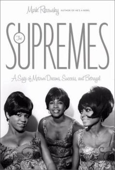 Hardcover The Supremes: A Saga of Motown Dreams, Success, and Betrayal Book