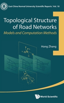 Hardcover Topological Structure of Road Networks: Models and Computation Methods Book