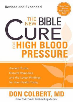 Paperback The New Bible Cure for High Blood Pressure: Ancient Truths, Natural Remedies, and the Latest Findings for Your Health Today Book