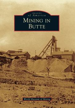 Mining in Butte - Book  of the Images of America: Montana