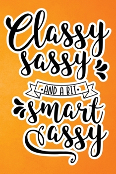 Classy Sassy And A Bit Smart Assy: Orange Grunge Print Sassy Mom Journal / Snarky Notebook