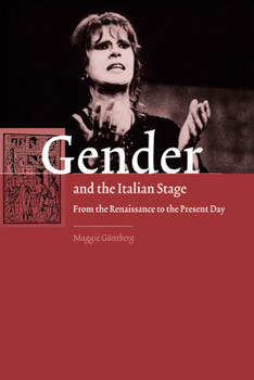 Paperback Gender and the Italian Stage: From the Renaissance to the Present Day Book