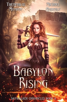 Babylon Rising - Book #4 of the Daywalker Chronicles