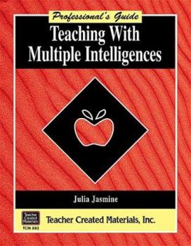 Paperback Teaching with Multiple Intelligences a Professional's Guide Book