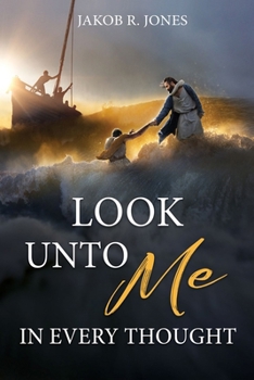 Paperback Look Unto Me in Every Thought Book