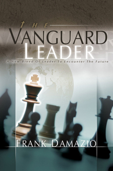 Paperback Vanguard Leader: A New Breed of Leader to Encounter the Future Book