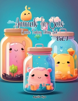 Paperback Animals In Jars Volume 1: Kawaii Fantasy Coloring Book