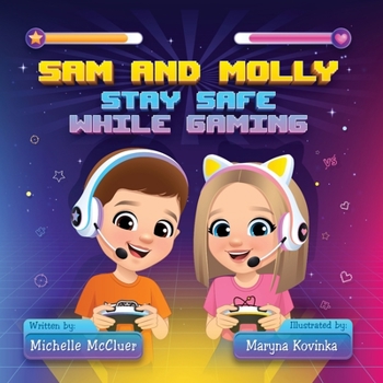 Paperback Sam and Molly: Stay Safe While Gaming Book