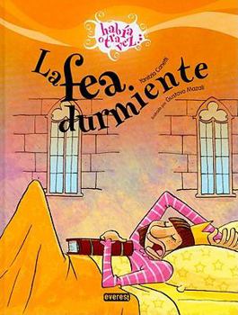 Hardcover La Fea Durmiente = The Ugly Sleepy One [Spanish] Book