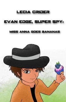 Paperback Evan Edge, Super Spy : Miss Anna Goes Bananas Book