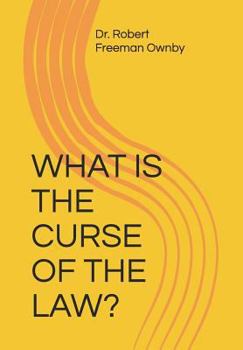 Paperback What Is the Curse of the Law? Book