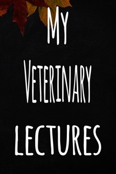 Paperback My Veterinary Lectures: The perfect gift for the student in your life - unique record keeper! Book