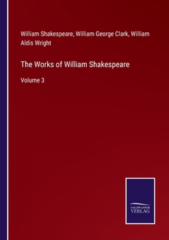 The Works of Shakespeare, Volume 3...