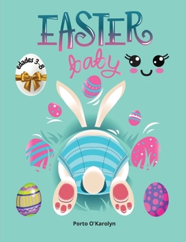 Easter baby: Libro para colorear de Pascua para niños de 3 a 8 años - Una colección de páginas para colorear de huevos y conejos de Pascua para niños ... - 50 diseños de Pascua - Li