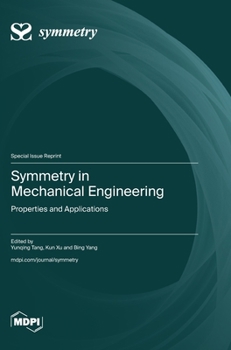 Hardcover Symmetry in Mechanical Engineering: Properties and Applications Book