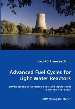 Paperback Advanced Fuel Cycles for Light Water Reactors Book