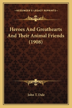 Heroes and greathearts and their animal friends,