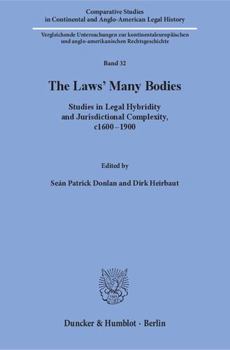 Paperback The Laws' Many Bodies.: Studies in Legal Hybridity and Jurisdictional Complexity, C1600-1900. Book