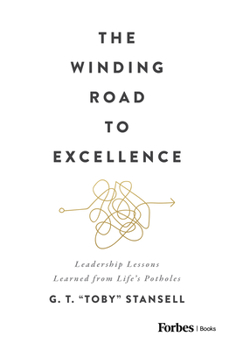 Hardcover The Winding Road to Excellence: Leadership Lessons Learned from Life's Potholes Book