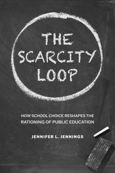The Scarcity Loop: Reshapes the Rationing of Public Education