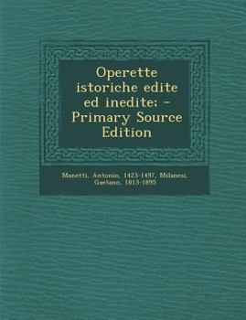 Paperback Operette Istoriche Edite Ed Inedite; - Primary Source Edition [Italian] Book