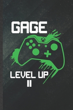 Gage Level Up ll: Funny Gaming Nerd Geek Blank Lined Notebook Journal For Video Game Gamer, Inspirational Saying Unique Special Birthday Gift Vintage 6x9 110 Pages