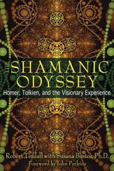 Paperback The Shamanic Odyssey: Homer, Tolkien, and the Visionary Experience Book