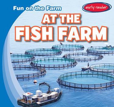 At the Fish Farm - Book  of the Fun on the Farm