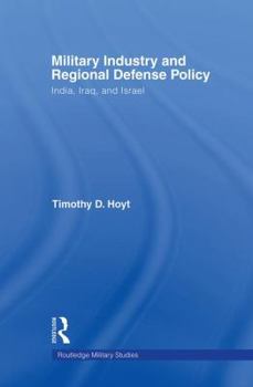 Military Industry and Regional Defense Policy: India, Iraq and Israel