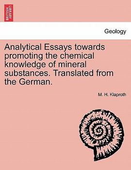 Paperback Analytical Essays Towards Promoting the Chemical Knowledge of Mineral Substances. Translated from the German. Book