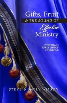 Paperback Gifts, Fruit and the Sound of Effective Ministry: Essentials for a Life of Influence Book