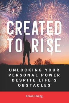 Paperback Created To Rise!: Unlocking Your Personal Power Despite Life's Obstacles Book