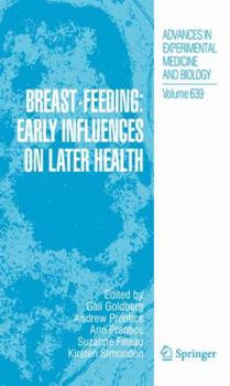 Breast feeding: early influences on later health (Advances in Experimental Medicine and Biology)