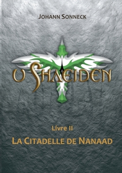 Paperback u shaeiden: Livre 2 - La Citadelle de Nanaad [French] Book