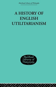 A History of English Utilitarianism