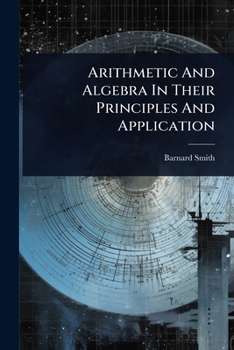 Paperback Arithmetic And Algebra In Their Principles And Application Book