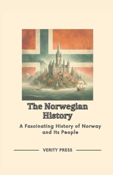 Paperback The Norwegian History: A Fascinating History of Norway and Its People Book