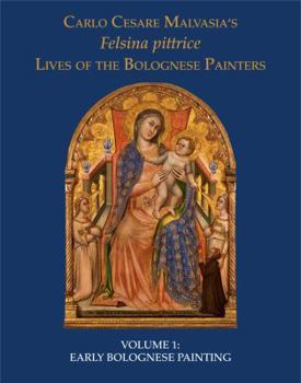 Hardcover Felsina Pittrice: Volume I: Early Bolognese Painting [Italian] Book