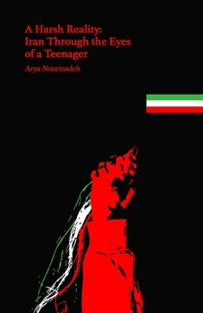 Paperback A Harsh Reality: Iran Through the Eyes of a Teenager Book