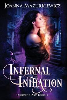 Paperback Infernal Initiation (Doomed Cases Book 3 Book